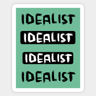 Optimistic Thinking, Idealism, Idealist Magnet